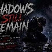 Shadows Still Remain Official Lyrics