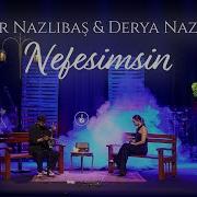Cafer Nazlıbaş Derya Nazlıbaş Nefesimsin Live