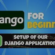 Python Django Tutorial For Beginners 2 Setup Of Our Python Django Web Application