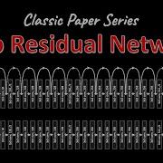 Classic Deep Residual Learning For Image Recognition Paper Explained
