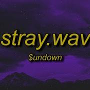 Undown Stray Wav Slowed