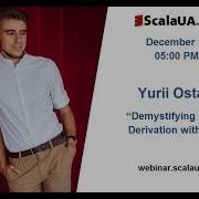 Demystifying Type Class Derivation With Shapeless Yurii Ostapchuk