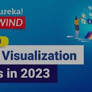 Top 10 Data Visualization Tools In 2023 Best Tools For Data Visualization Edureka Rewind