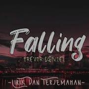 Falling Trevor Daniel Lyrics Dan Terjemahan