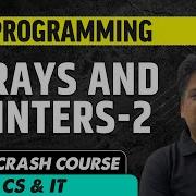 C Programming 13 Arrays And Pointers 2 CS IT GATE Crash Course