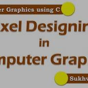 Designing Of Pixel In Computer Graphics Using C