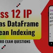 Class 12 IP DataFrame Boolean Indexing CUET