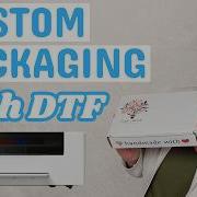 Create Your Own Custom Packaging With DTF
