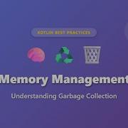 Kotlin Memory Management Garbage Collection Explained Best Practices For Beginners
