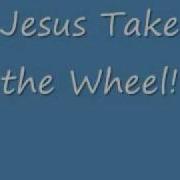 Carrie Underwood Jesus Take The Wheel W Lyrics