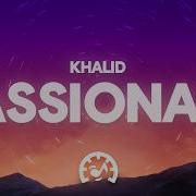 Khalid Passionate Lyrics