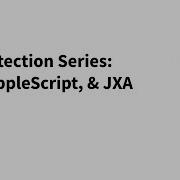 The Detection Series Applescript And The Open Scripting Architecture