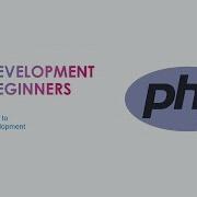 PHP Development Course For Beginners Introduction To PHP Getting Started