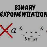 Binary Exponentiation Algorithm Explained