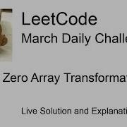 Daily Leetcode 1808 Mar 13 2025 3356 Zero Array Transformation II
