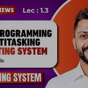L 1 3 Multiprogramming And Multitasking Operating System In Hindi With Real Life Examples
