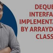 DEQUE INTERFACE ARRAYDEQUE CLASS QUEUE INTERFACE METHODS OF DEQUE COLLECTION JAVA