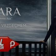 Zara Senden Vazgeçmem Official Audio Video