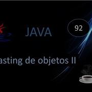 92 Casting De Objetos En Java Upcasting Y Downcasting Parte 1