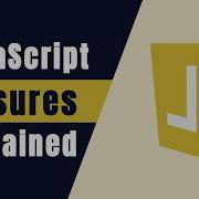 Learn Closures In 6 Minutes