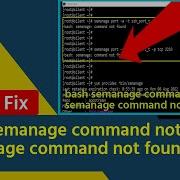 Hwo To Fix Bash Semanage Command Not Found Semanage Command Not Found In