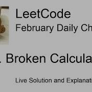 Daily Leetcode 327 Feb 21 2021 991 Broken Calculator