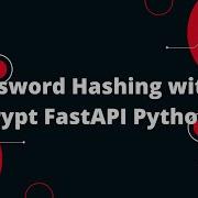 Python FastAPI Tutorial 32 Password Hashing With Bcrypt FastAPI Python