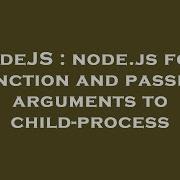 NodeJS Node Js Fork Function And Passing Arguments To Child Process