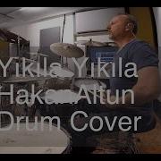 Yıkıla Yıkıla Hakan Altun Behsat Boran Drum Cover