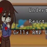 Undertale React To Grlls AMV Undertale сюжет GC ﾟ3ﾟ