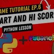Учебник по Python Pygame Эпизод 6 Создание кода перезапуска и отслеживание предыдущих запусков