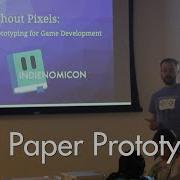 Play Without Pixels Paper Prototyping For Game Development Indienomicon Expo 2014