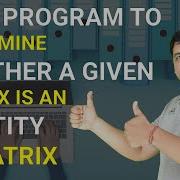 Program To Determine Whether A Given Matrix Is An Identity Matrix In Java