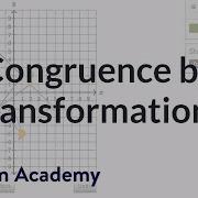 Testing Congruence By Transformations Example Congruence Geometry Khan Academy