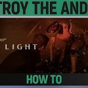007 First Light Destroy The Android How To