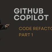 GitHub Copilot Chat For Code Refactoring Part 1