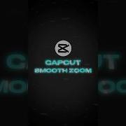 CAPCUT SMOOTH ZOOM TUTORIAL Shorts Viral