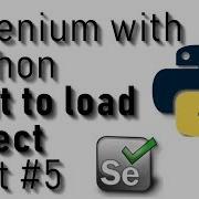 Selenium With Python Tutorial Wait To Load HTML Object Part 5