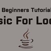 Java 7 Beginners Tutorial Part 4 Basic For Loops