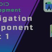 Navigation Component Part 1 Beginner S Guide To Android App Development