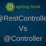 RestController Vs Controller Difference Between RestController And Controller In Spring Boot