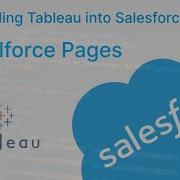 How To Embed Tableau Into Salesforce Using Visualforce Pages