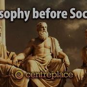 Greek Philosophy Before Socrates