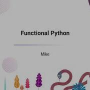 TUTORIAL Mike Müller Functional Python