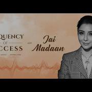 Frequency Of Success With Jai Maddan