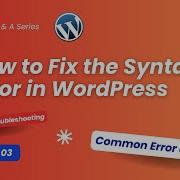 How To Fix The WordPress Syntax Error Step By Step Guide WordPress Troubleshooting