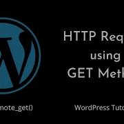 Perform HTTP Request Using GET Method Wp Remote Get Wp Remote Retrieve Body WordPress