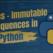 Tuples In Python Explained Immutable Sequences Python Tutorial For Beginners 2025