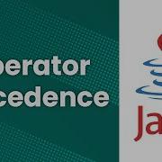 Operator Precedence Order Of Operation Java Tutorial