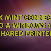 Linux Mint Connecting To A Windows 10 Shared Printer